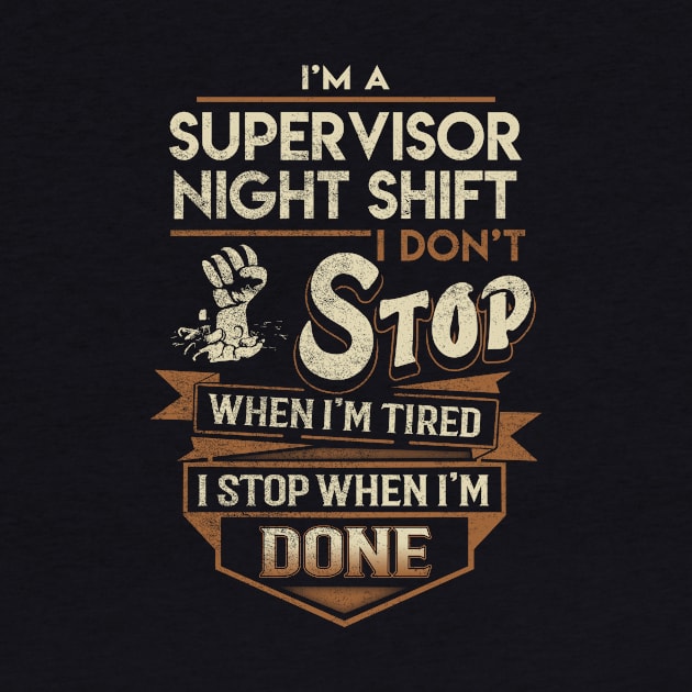 Supervisor Night Shift T Shirt - Supervisor Night Shift Factors Daily Gift Item Tee by Jolly358